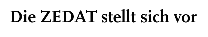 Die ZEDAT stellt sich vor