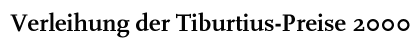 [Verleihung der Tiburtius-Preise]
