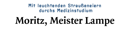 Mit leuchtenden Strausseneiern durchs MedizinstudiumMit leuchtenden Strausseneiern durchs Medizinstudium