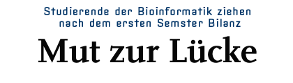 [Studierende der Bioinformatik ziehen nach dem ersten Semester Bilanz]