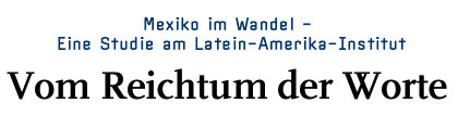[Mexiko im Wandel - Vom Reichtum der Worte]