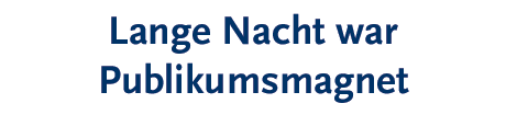 [Lange Nacht der Wissenschaft war Publikumsmagnet]