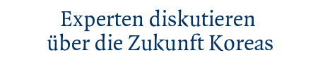 [Experten diskutieren über die Zukunft Koreas]