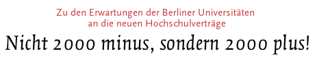 [Zu den Erwartungen der Berliner Universitäten an die neuen Hochschulverträge]