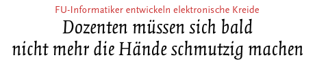[FU-Informatiker entwickeln elektronische Kreide]