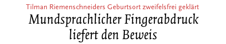 [Tilman Riemenschneiders Geburtsort zweifelsfrei geklärt]