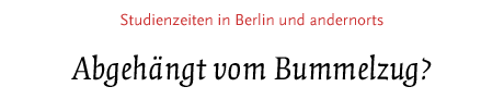 [Studienzeiten in Berlin und andernorts]