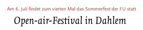 [Am 6. Juli findet zum vierten Mal das Sommerfest der FU statt]