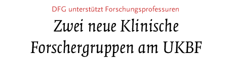 (Zwei neue Klinische Forschergruppen am UKBF)