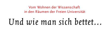 Vom Wohnen der Wissenschaften in den Räumen der FU