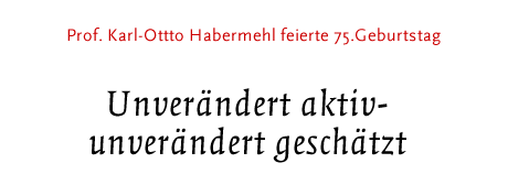 Prof. Karl-Otto Habermehl feierte 75.Geburtstag