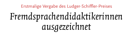 [Erstmalige Vergabe des Ludger-Schiffler-Preises]