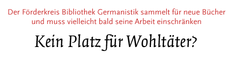 [Der Förderkreis Bibliothek Germanistik sammelt für neue Bücher]