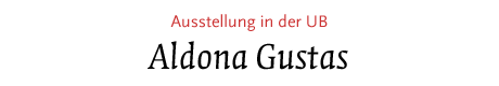 [Ausstellung in der UB – Aldona Gustas]