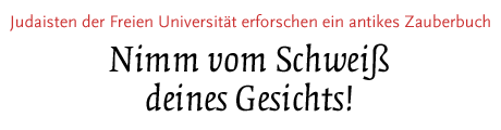 [Judaisten der FU erforschen ein antikes Zauberbuch]