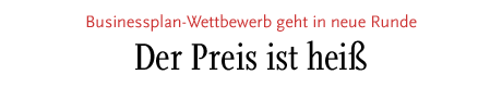 [Businessplan-Wettbewerb – Der Preis ist heiß]