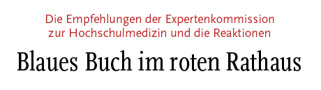 [Die Empfehlungen der Expertenkommission zur Hochschulmedizin und die Reaktionen]