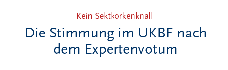 [Die Stimmung im UKBF nach dem Experten-Votum]