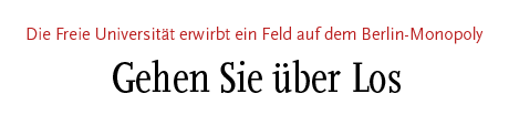 [Die Freie Universität Berlin erwirbt ein Feld auf dem Berlin-Monopoly]