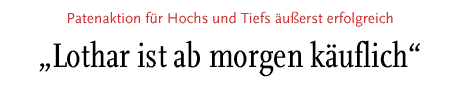 [Patenaktion für Hochs und Tiefs äußerst erfolgreich]