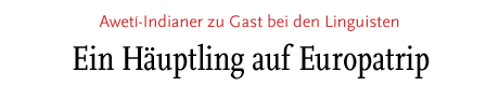 [Aweti-Indianer zu Gast bei den Linguisten]