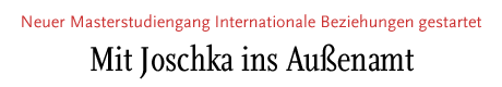 [Neuer Masterstudiengang Internationale Beziehungen gestartet]