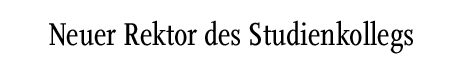 [Neuer Rektor des Studienkollegs]