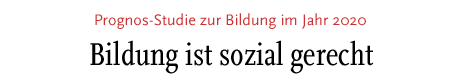 [Prognos-Studie zur Bildung im Jahr 2020]