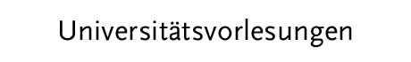 [Universitätsvorlesungen]