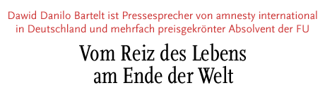 [Vom Reiz des Lebens am Ende der Welt – Dawid Danilo Bartelt ist Pressespreche von ai in Deutschland und mehrfach preisgekrönter Absolvent der FU]