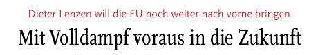 [Dieter Lenzen will die FU noch weiter nach vorn bringen]