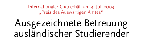 [Internationaler Club erhält am 4. Juli 2003 „Preis des Auswärtigen Amtes“]