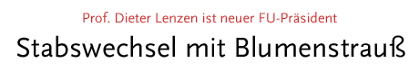 [Der Erhalt der Freien Universität als akademische Einrichtung mit höchster wissenschaftlicher Leistungsfähigkeit bleibt das wichtigste Ziel]