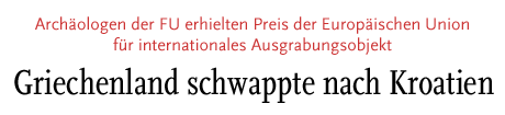[Archäologen der Freien Universität erhielten Preis der Europäischen Union für internationales Ausgrabungsprojekt]