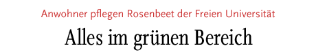 [Anwohner pflegen Rosenbeet der Freien Universität]