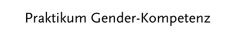 [Praktikum Gender-Kompetenz]