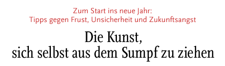 [Tipps gegen Frust und Zukunftsangst]