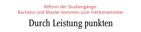[Reform der Studiengänge: Bachelor und Master]