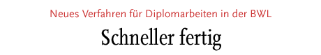 [Neues Verfahren für Diplomarbeiten in der BWL]