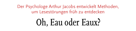 [Methoden, um Lesestörungen früh zu entdecken]