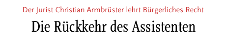[Jurist Christian Armbrüster lehrt Bürgerliches Recht]