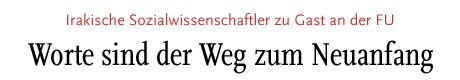 [Irakische Sozialwissenschaftler zu Gast an der FU]