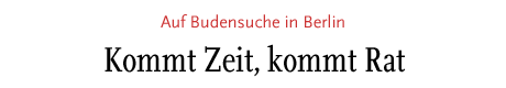 [Auf Budensuche in Berlin]