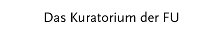 [Das Kuratorium der FU]