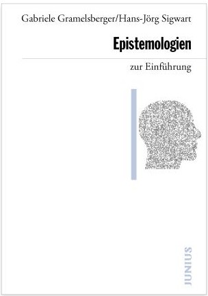 Gabriele Gramelsberger, Hans-J&ouml;rg Sigwart (2025): Epistemologien zur Einf&uuml;hrung, Hamburg: Junius