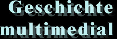 Geschichte multimedial