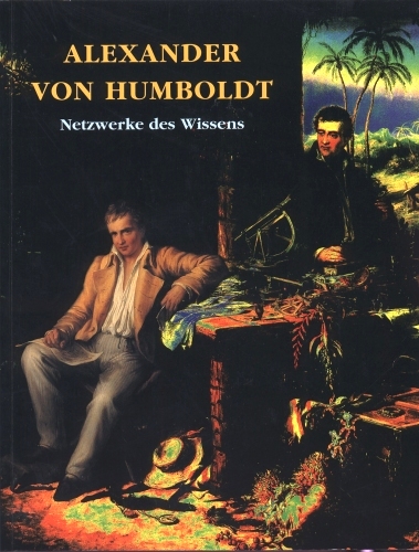 Alexander von Humboldt: Netzwerke des Wissens