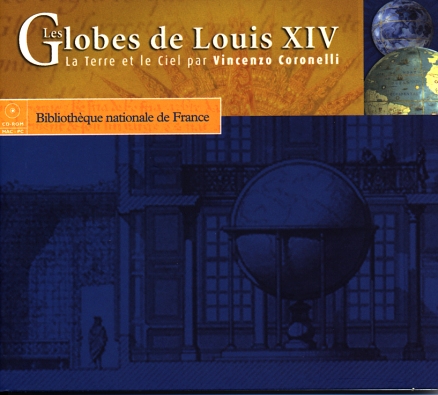 Coronelli, Vicenzo: La Terre et le Ciel. Les Globes de Louis XIV