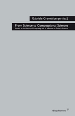 G.Gramelsberger (ed.): From Science to Computational Sciences, Zurich/Berlin 2011