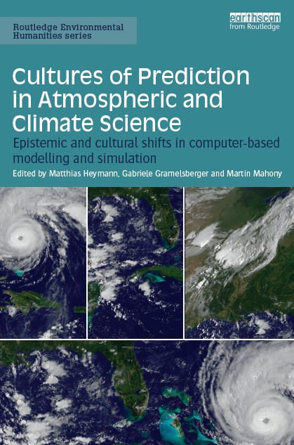 M. Heymann, G. Gramelsberger, M. Mahony (ed.): Cultures of Prediction, Routledge 2017